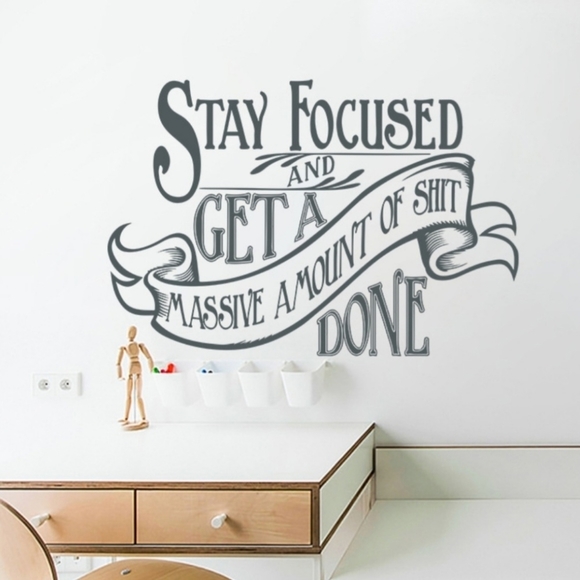 Vinyl Wall Decal STAY FOCUSED AND GET **** DONE - Picture 2 of 5